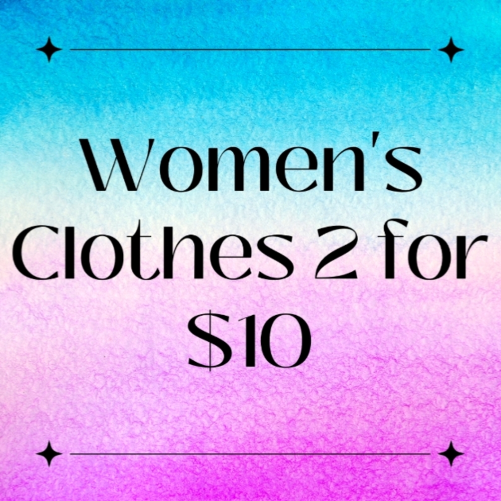 Women's Clothes 2 for $10